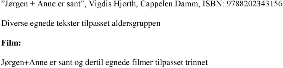 tekster tilpasset aldersgruppen Film: