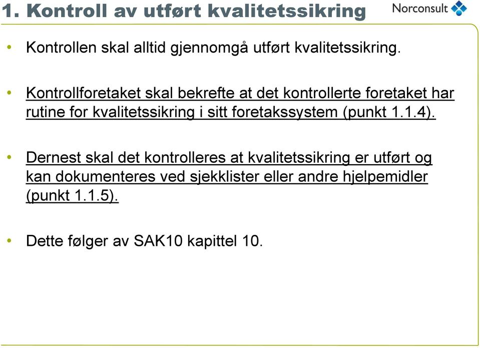 sitt foretakssystem (punkt 1.1.4).