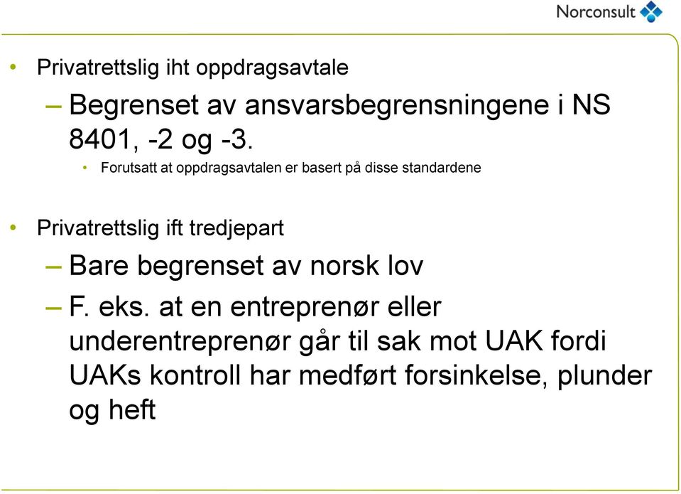 Forutsatt at oppdragsavtalen er basert på disse standardene Privatrettslig ift