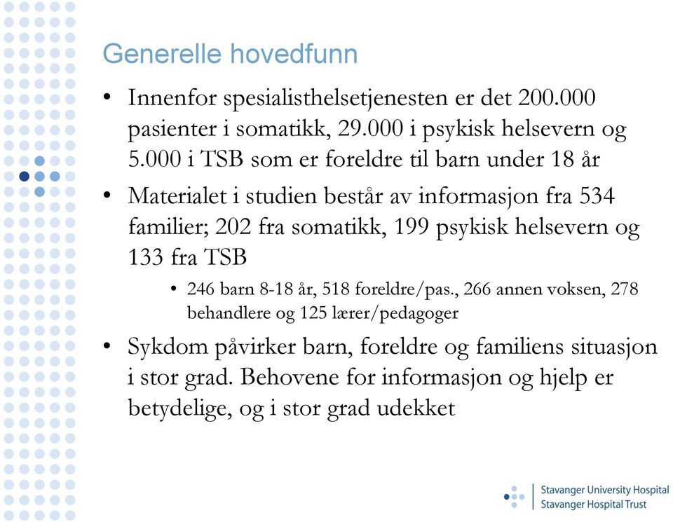 psykisk helsevern og 133 fra TSB 246 barn 8-18 år, 518 foreldre/pas.