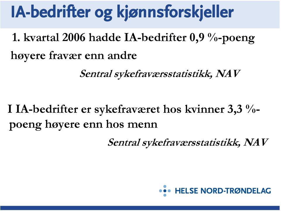 andre Sentral sykefraværsstatistikk, NAV I IA-bedrifter er