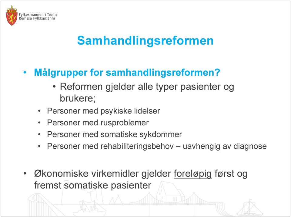 lidelser Personer med rusproblemer Personer med somatiske sykdommer Personer