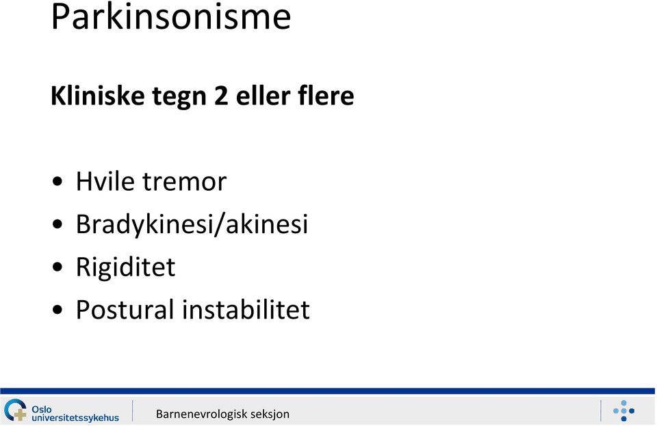 tremor Bradykinesi/akinesi