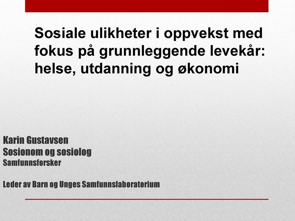 økonomi Karin Gustavsen Sosionom og sosiolog