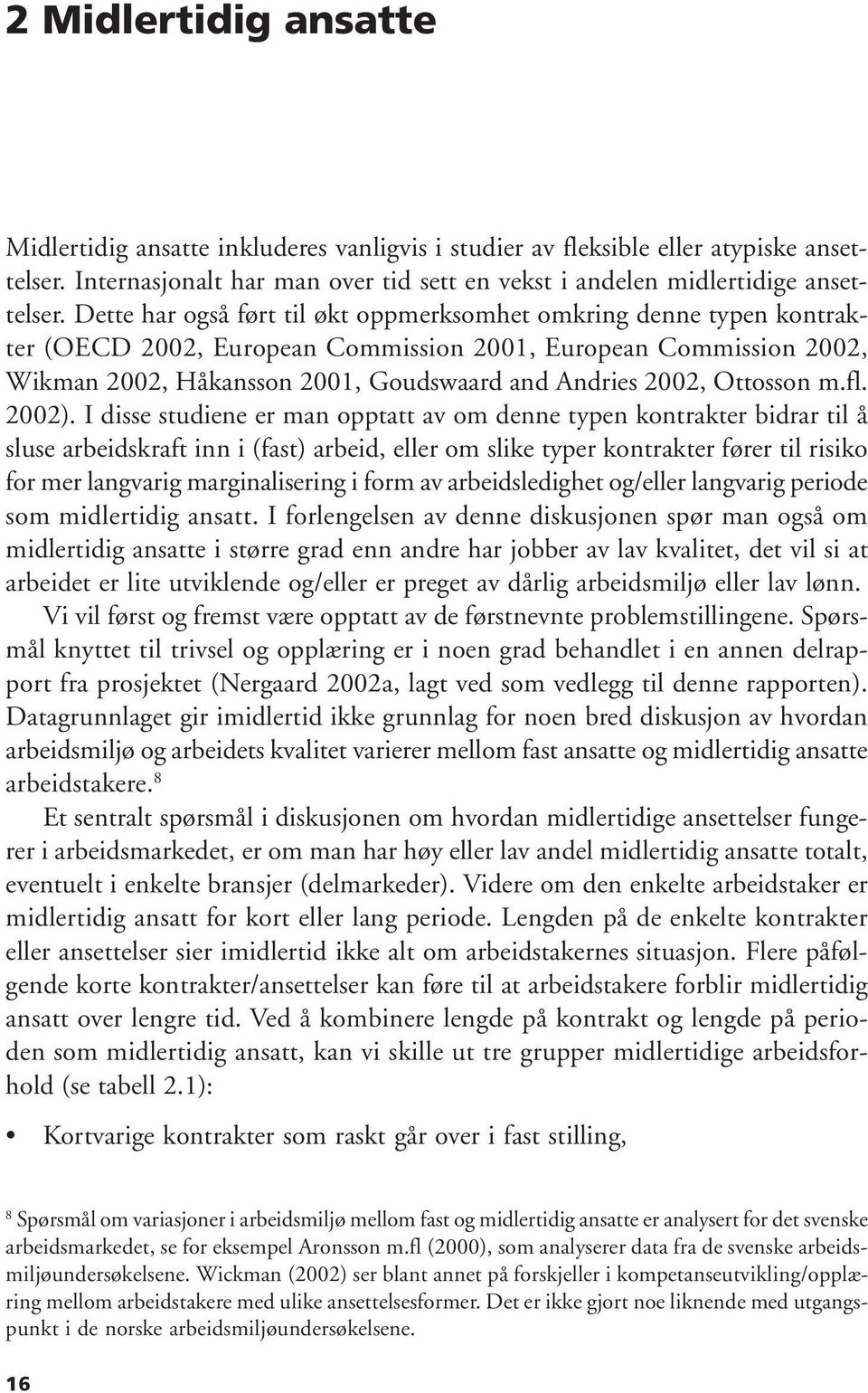 Ottosson m.fl. 2002).