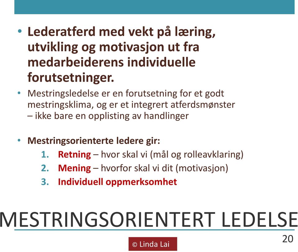 bare en opplisting av handlinger Mestringsorienterte ledere gir: 1.