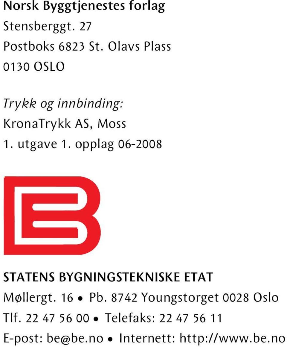 opplag 06-2008 STATENS BYGNINGSTEKNISKE ETAT Møllergt. 16 Pb.