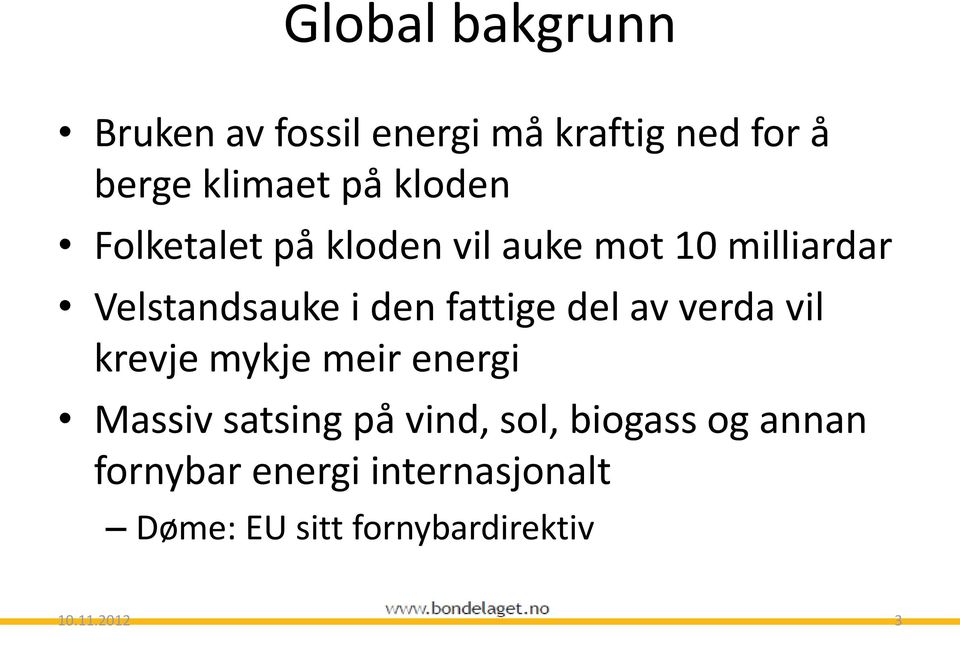 fattige del av verda vil krevje mykje meir energi Massiv satsing på vind,