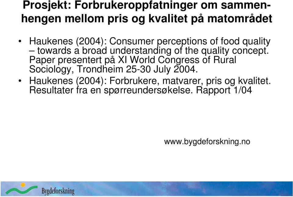 Paper presentert på XI World Congress of Rural Sociology, Trondheim 25-30 July 2004.