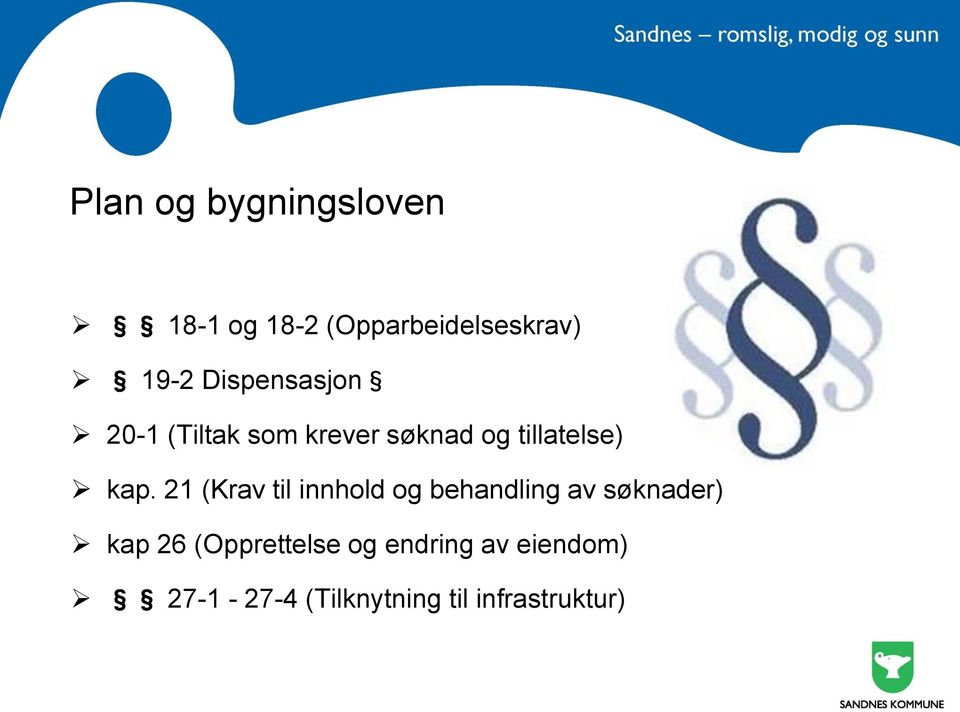 21 (Krav til innhold og behandling av søknader) kap 26