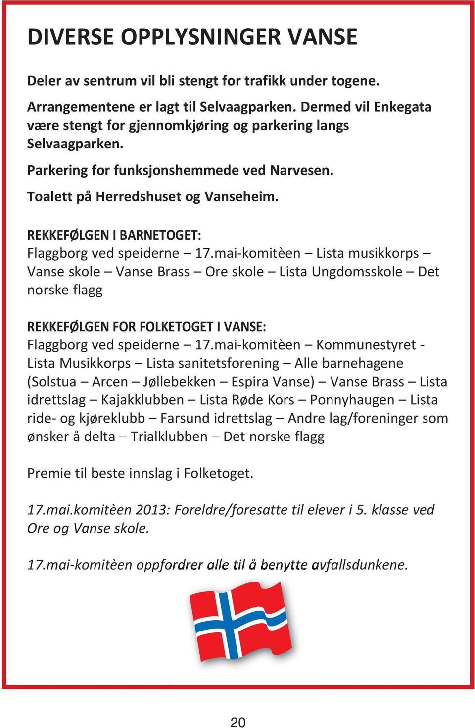 REKKEFØLGEN I BaRNETOGET: Flaggborg ved speiderne 17.