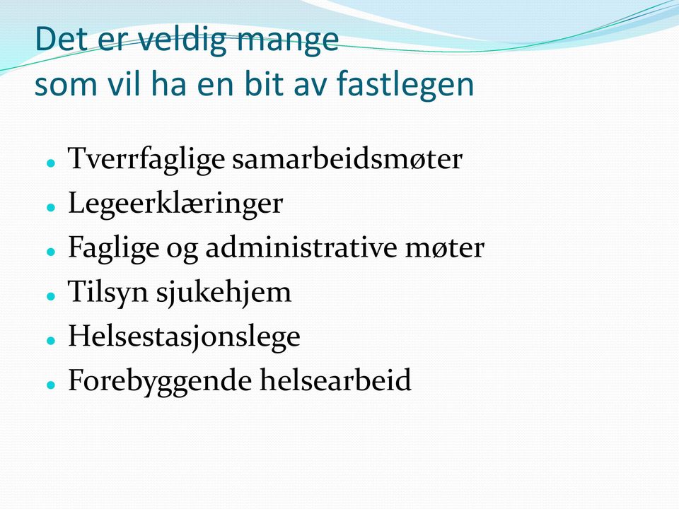 Legeerklæringer Faglige og administrative