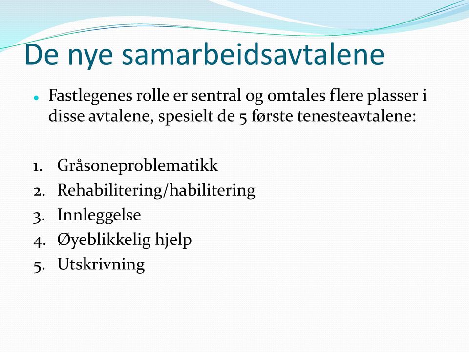 tenesteavtalene: 1. Gråsoneproblematikk 2.