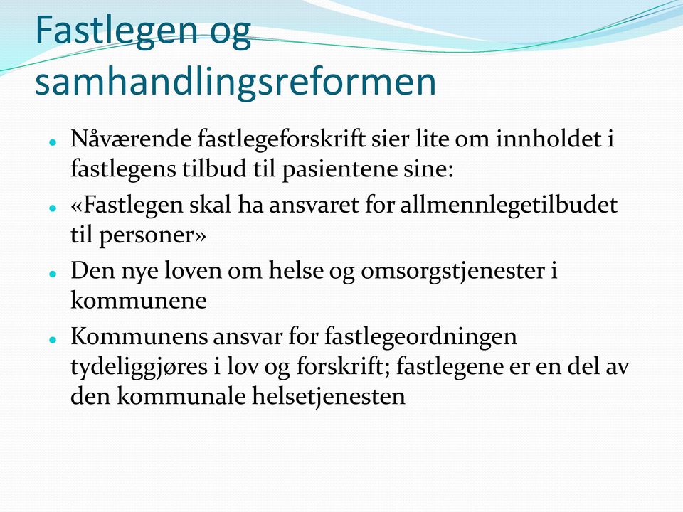 til personer» Den nye loven om helse og omsorgstjenester i kommunene Kommunens ansvar for