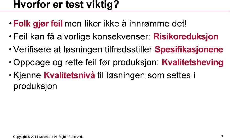 løsningen tilfredsstiller Spesifikasjonene Oppdage og rette feil før