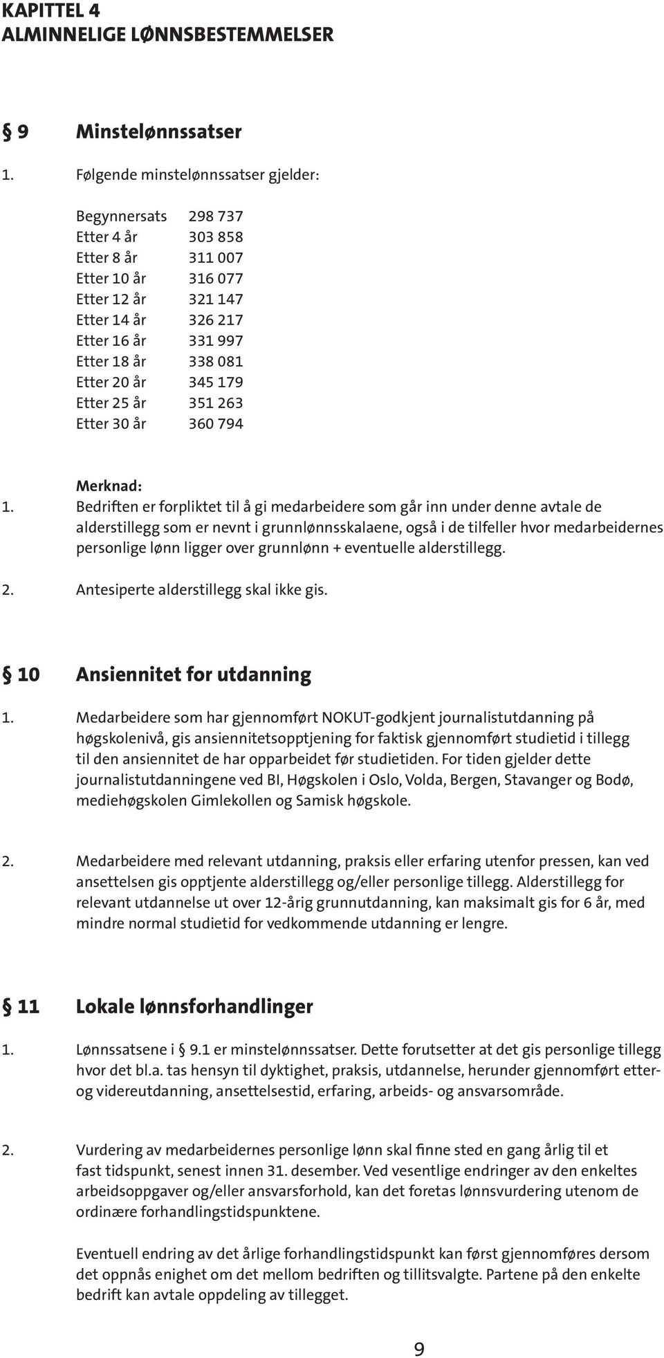 Etter 20 år 345 179 Etter 25 år 351 263 Etter 30 år 360 794 Merknad: 1.