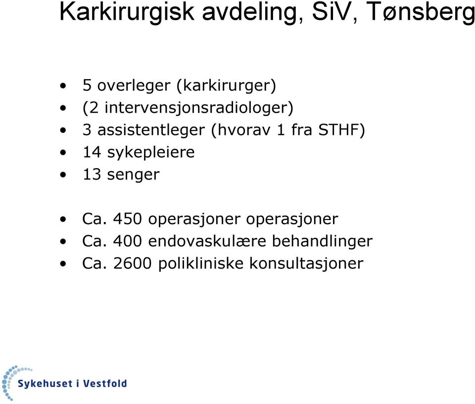 STHF) 14 sykepleiere 13 senger Ca.