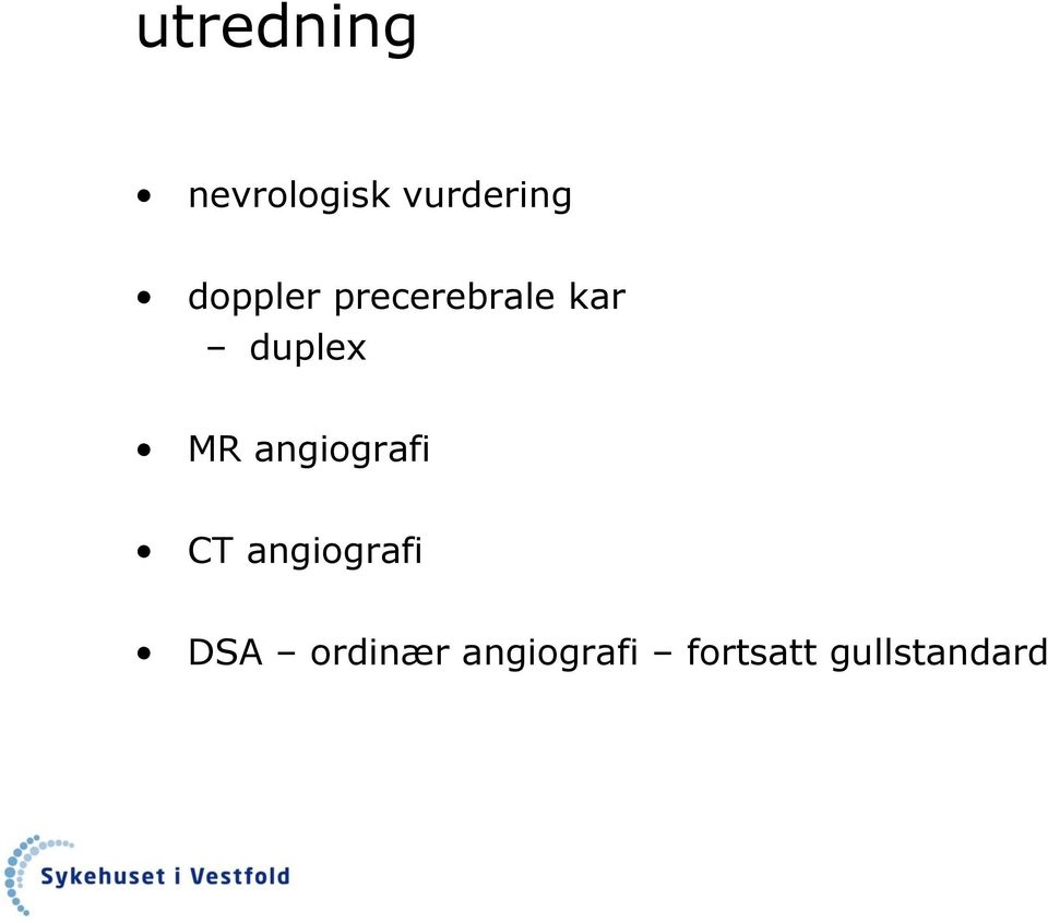 MR angiografi CT angiografi DSA