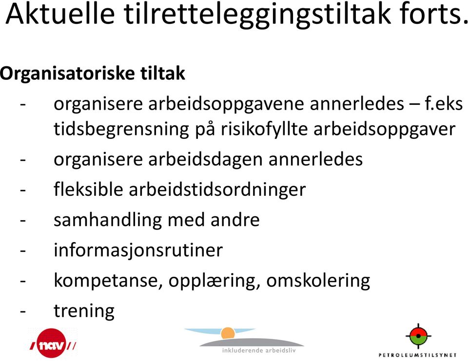 eks tidsbegrensning på risikofyllte arbeidsoppgaver - organisere arbeidsdagen