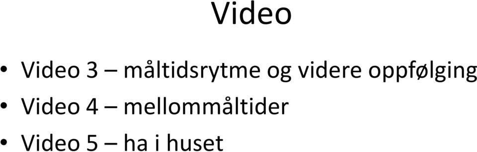 oppfølging Video 4