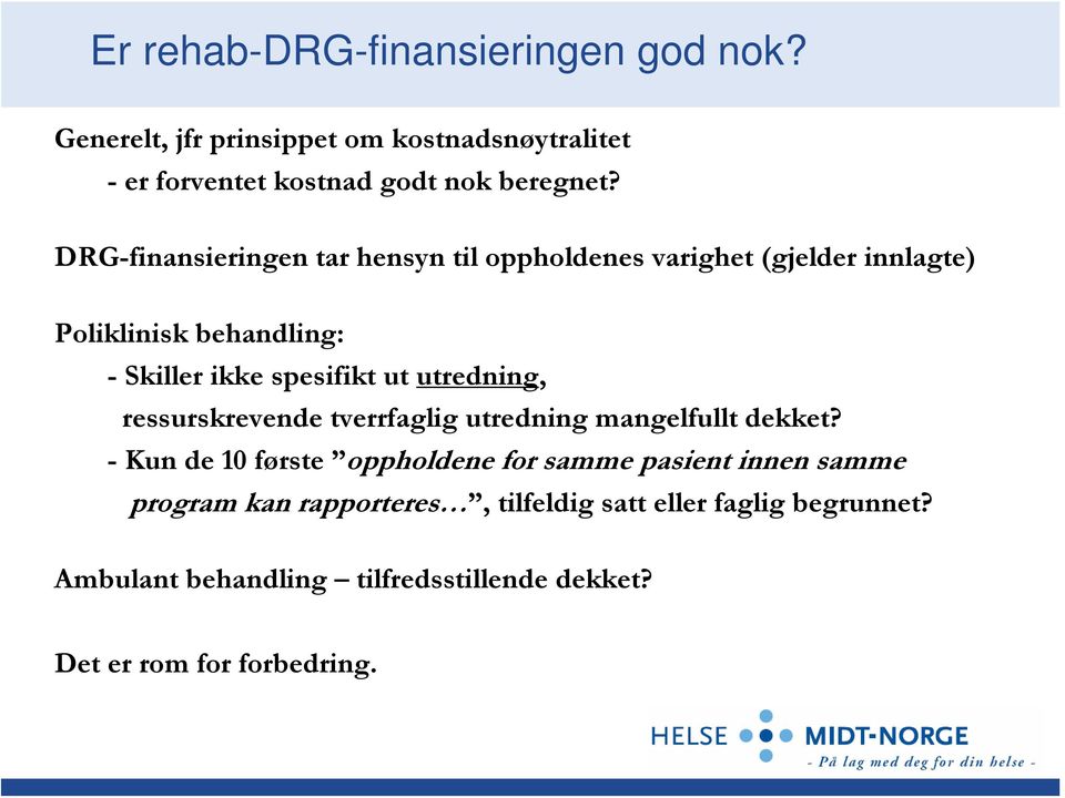 utredning, ressurskrevende tverrfaglig utredning mangelfullt dekket?