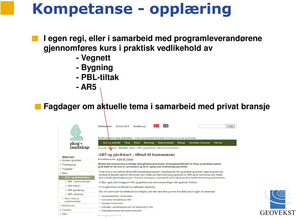 vedlikehold av - Vegnett - Bygning - PBL-tiltak - AR5