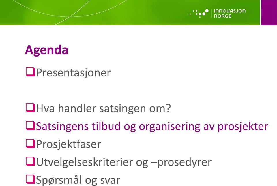 Satsingens tilbud og organisering av