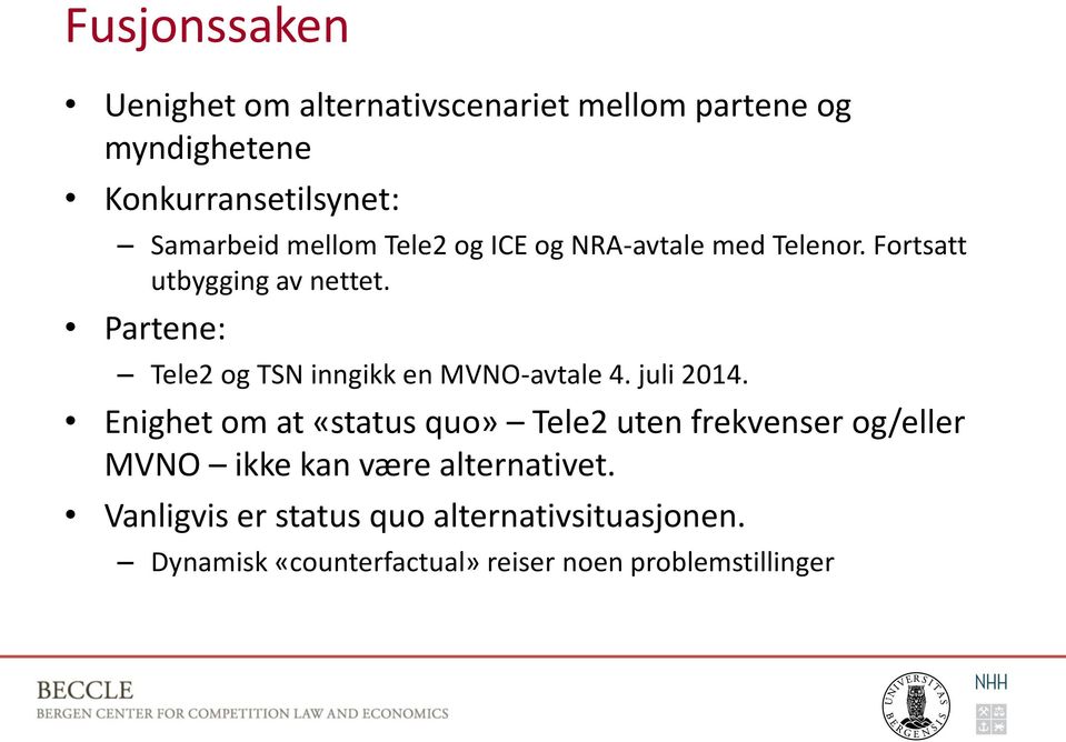 Partene: Tele2 og TSN inngikk en MVNO-avtale 4. juli 2014.
