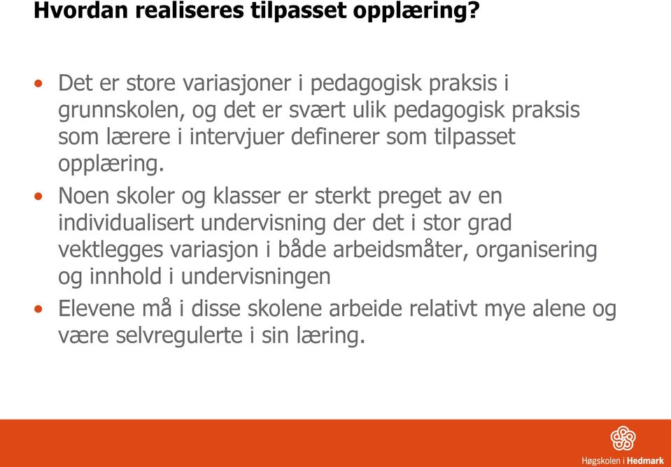 intervjuer definerer som tilpasset opplæring.