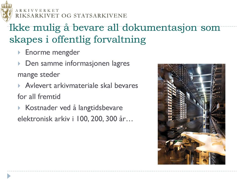 mange steder Avlevert arkivmateriale skal bevares for all