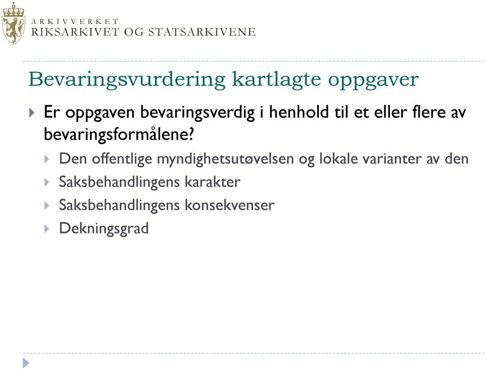 bevaringsformålene?