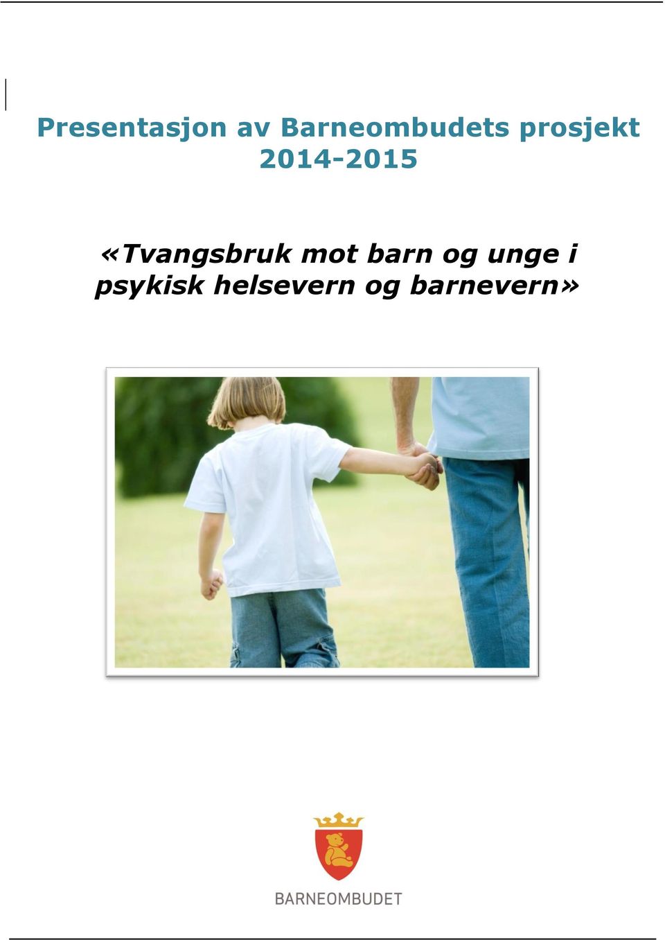 2014-2015 «Tvangsbruk mot