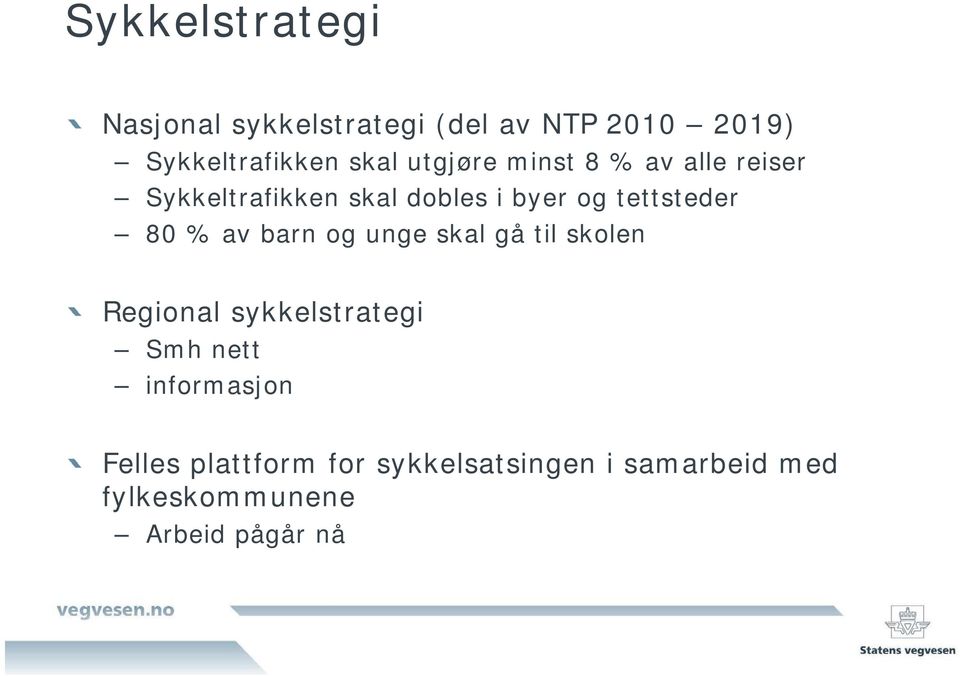 80 % av barn og unge skal gå til skolen Regional sykkelstrategi Smh nett