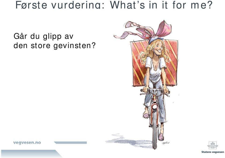 me? Går du glipp