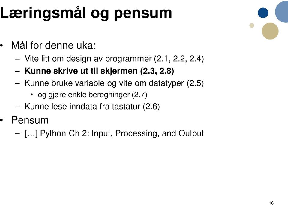 8) Kunne bruke variable og vite om datatyper (2.