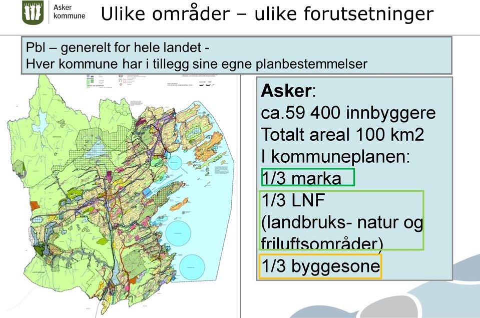 I kommuneplanen: 1/3 marka 1/3 LNF