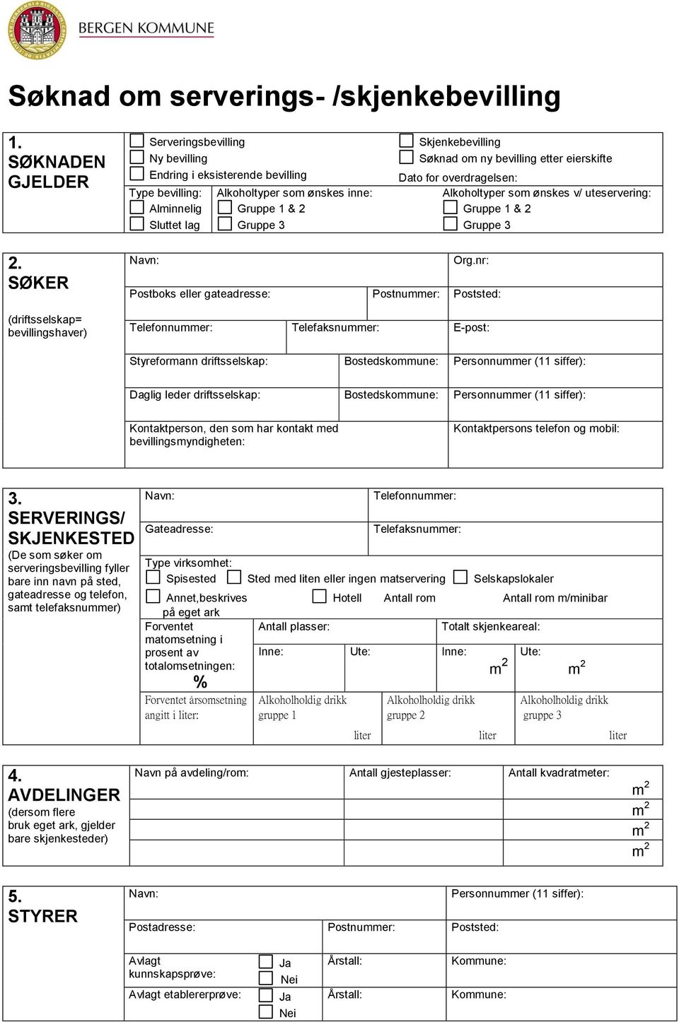 om ny bevilling etter eierskifte Dato for overdragelsen: Alkoholtyper som ønskes v/ uteservering: Gruppe 1 & 2 Gruppe 3 2. SØKER Navn: Postboks eller gateadresse: Org.