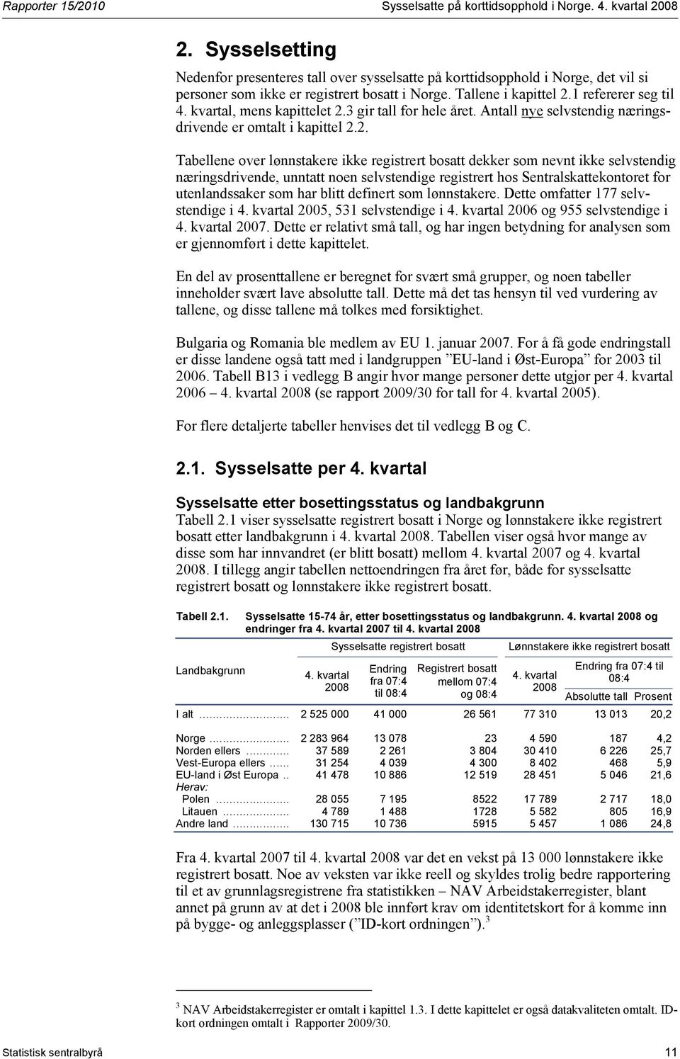 1 refererer seg til, mens kapittelet 2.