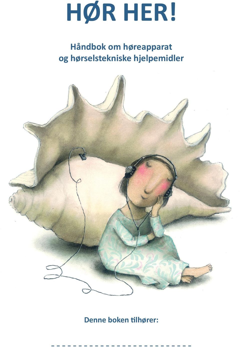 HØR HER! Håndbok om høreapparat og hørselstekniske hjelpemidler. Denne  boken tilhører: - PDF Free Download