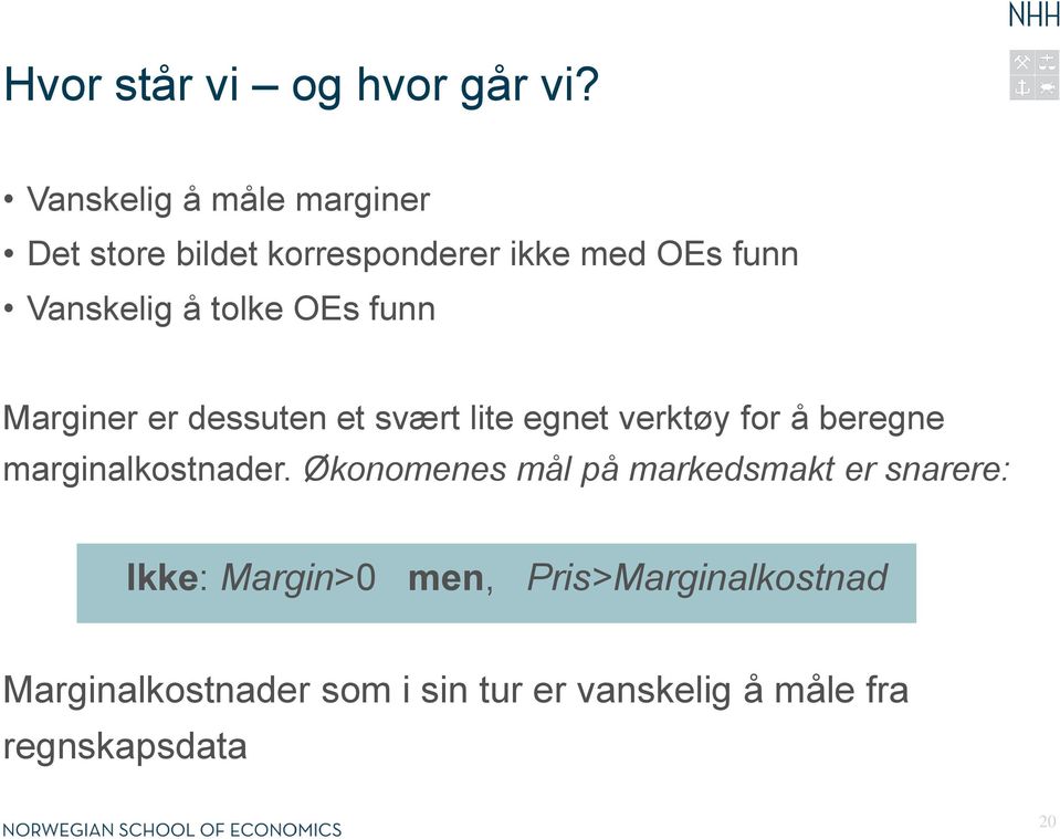 tolke OEs funn Marginer er dessuten et svært lite egnet verktøy for å beregne