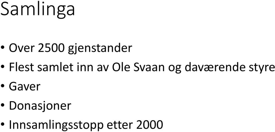 og daværende styre Gaver