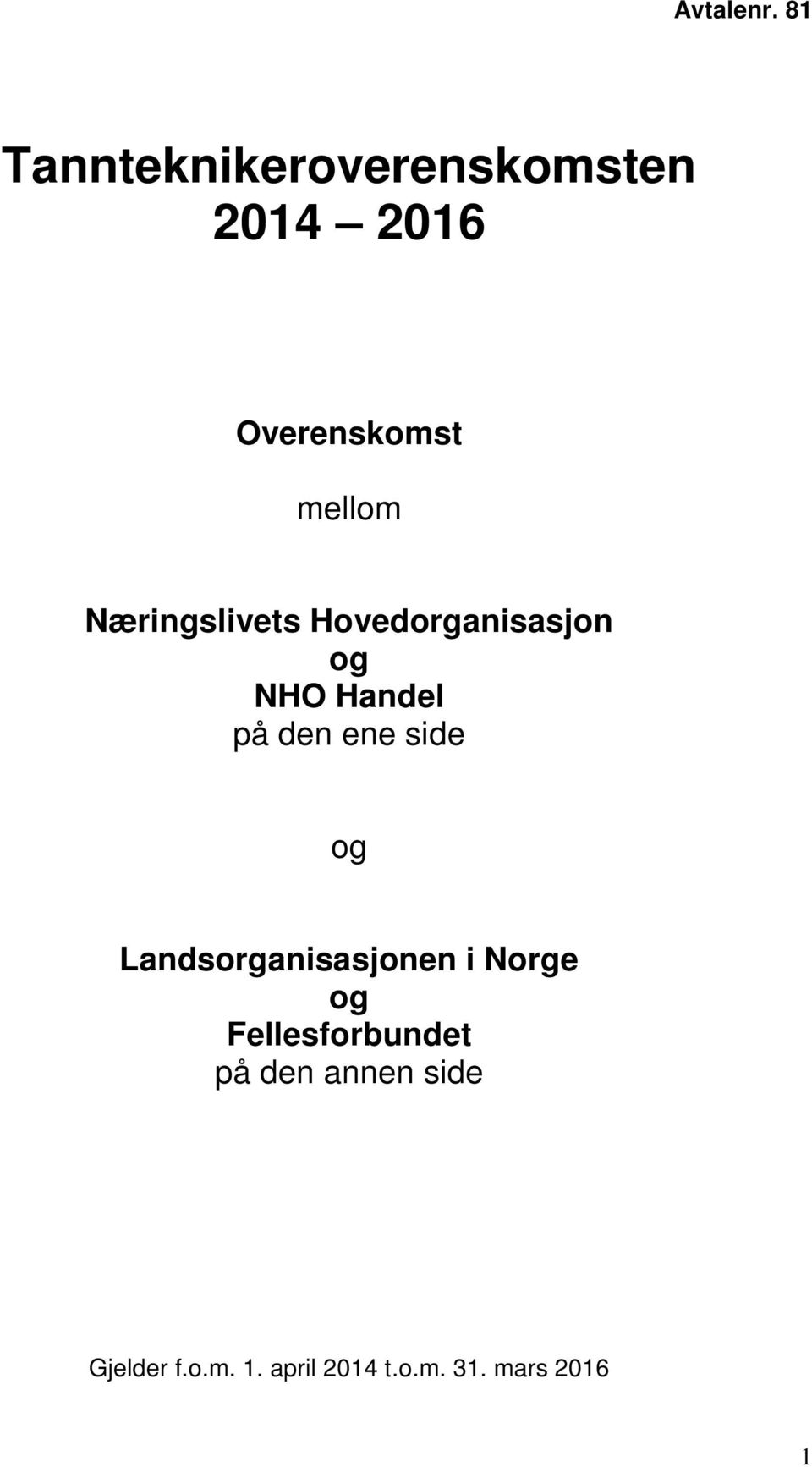 Næringslivets Hovedorganisasjon og NHO Handel på den ene side