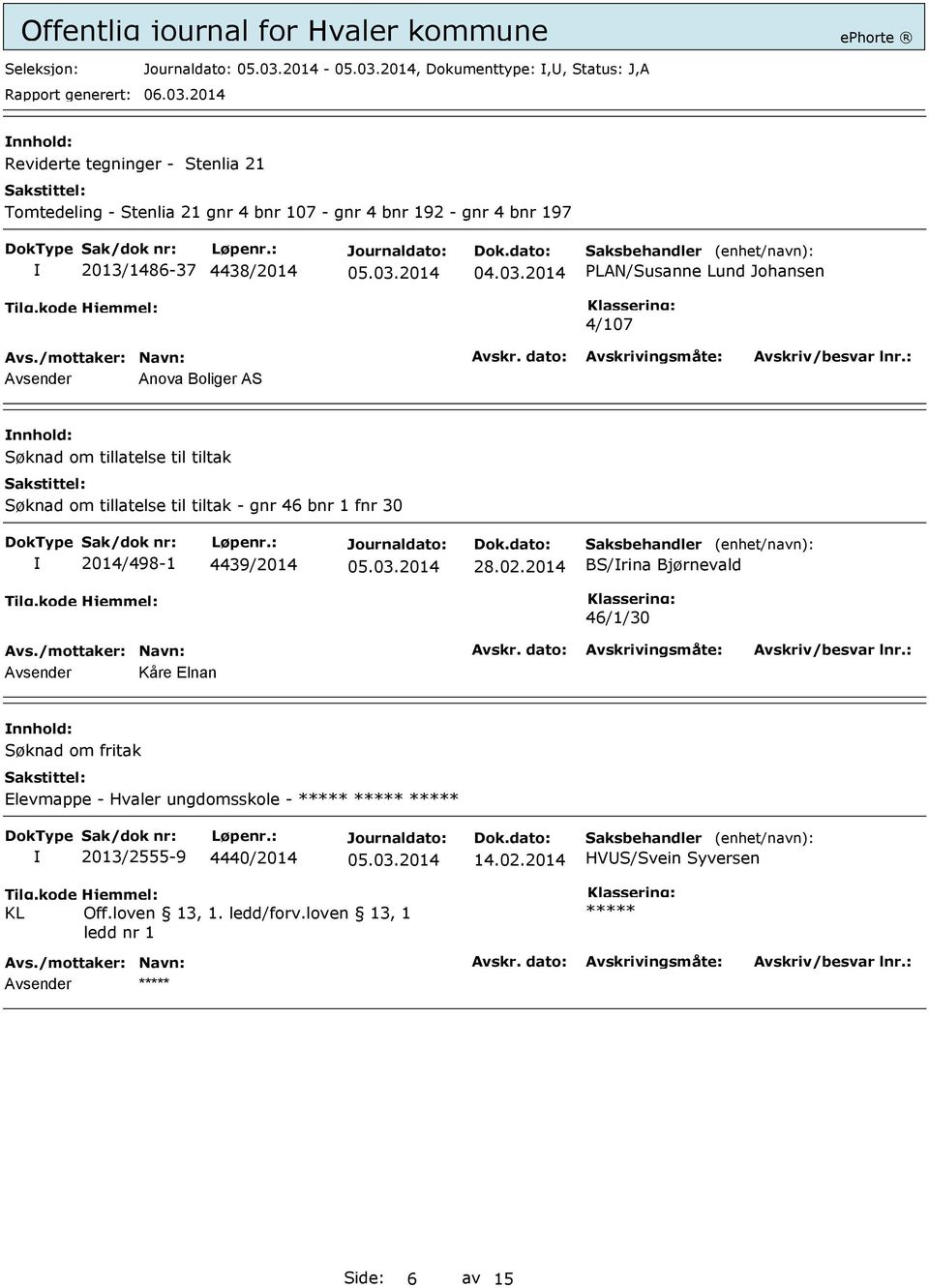 tiltak Søknad om tillatelse til tiltak - gnr 46 bnr 1 fnr 30 2014/498-1 4439/2014 28.02.