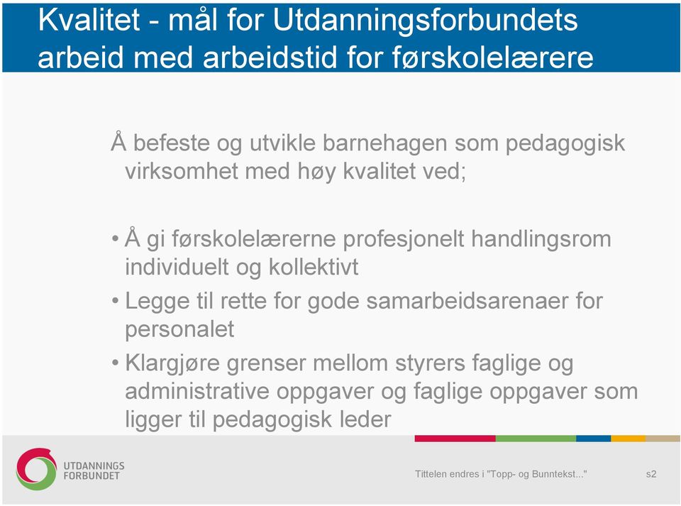 handlingsrom individuelt og kollektivt Legge til rette for gode samarbeidsarenaer for personalet