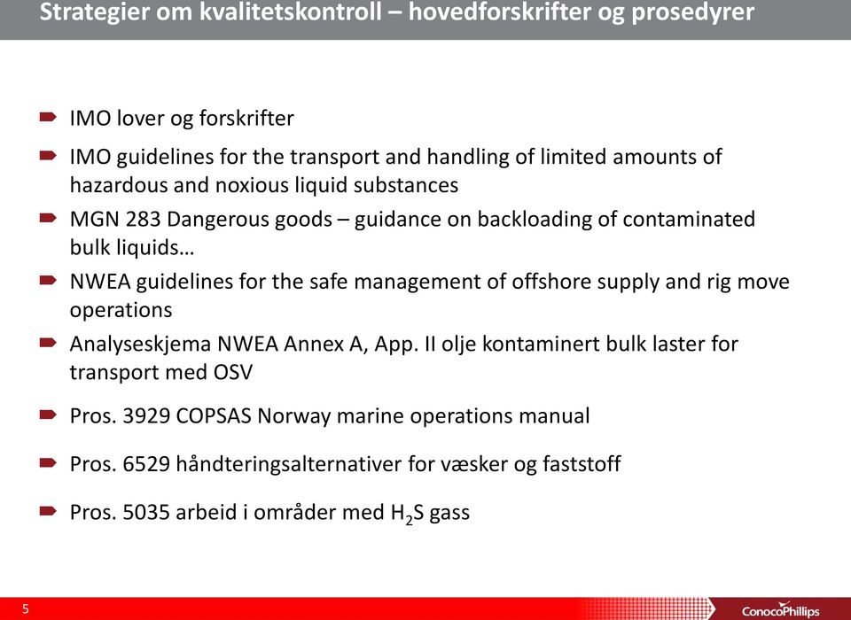 the safe management of offshore supply and rig move operations Analyseskjema NWEA Annex A, App.