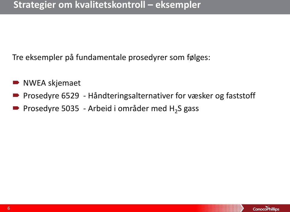 Prosedyre 6529 - Håndteringsalternativer for væsker og