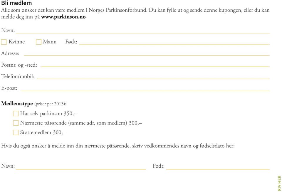 no Navn: Kvinne Mann Født: Adresse: Postnr.