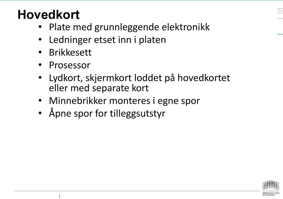 skjermkort loddet på hovedkortet eller med separate