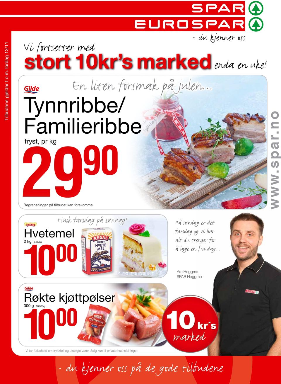 no Hvetemel 2 kg 5,/kg Husk farsdag på søndag!