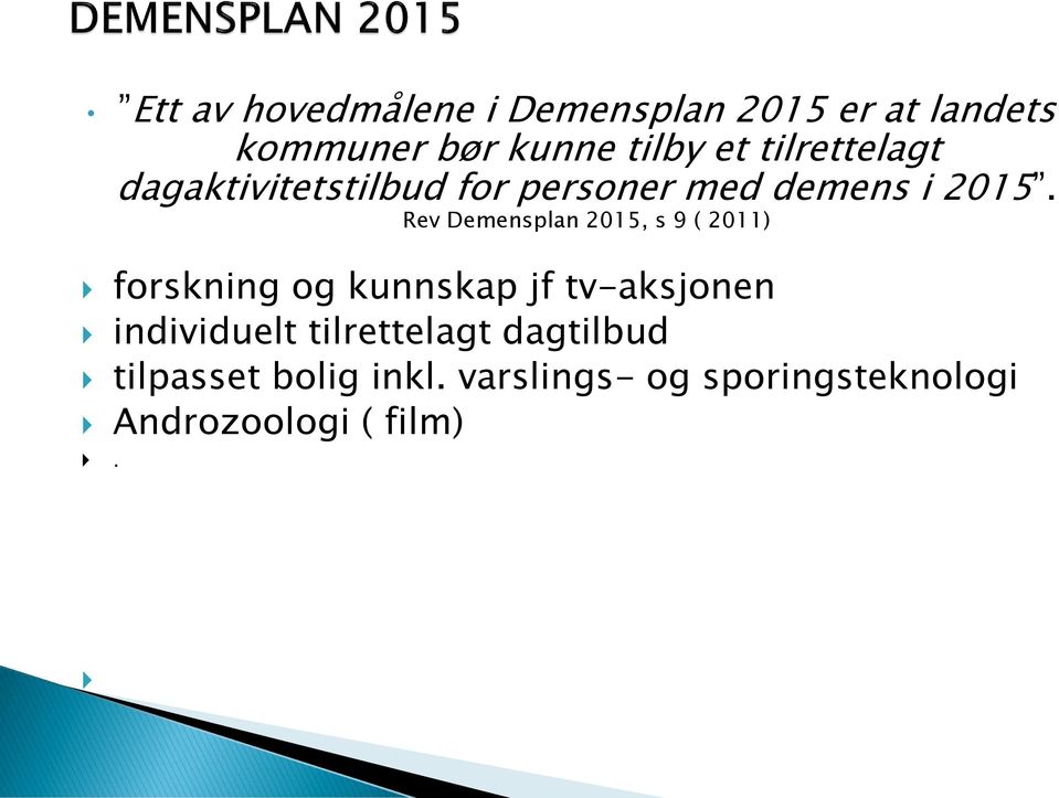 Rev Demensplan 2015, s 9 ( 2011).